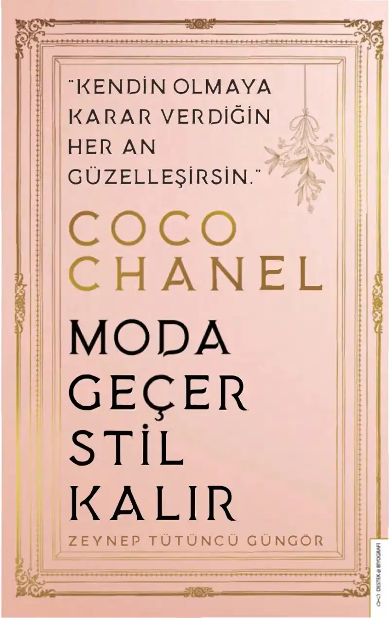 Coco Chanel - Moda Geçer, Stil Kalır — Zeynep Tütüncü Güngör
