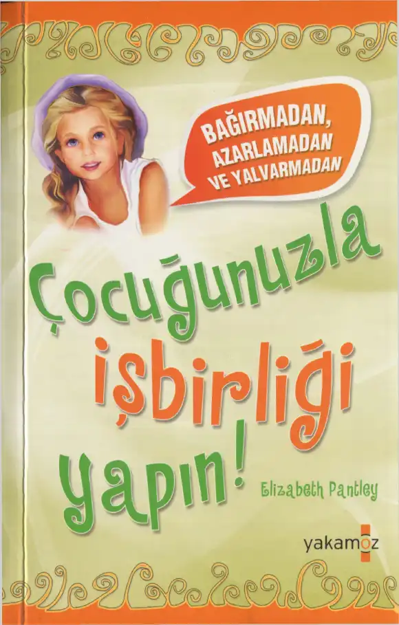 Çocuğunuzla İşbirliği Yapın — Elizabeth Pantley
