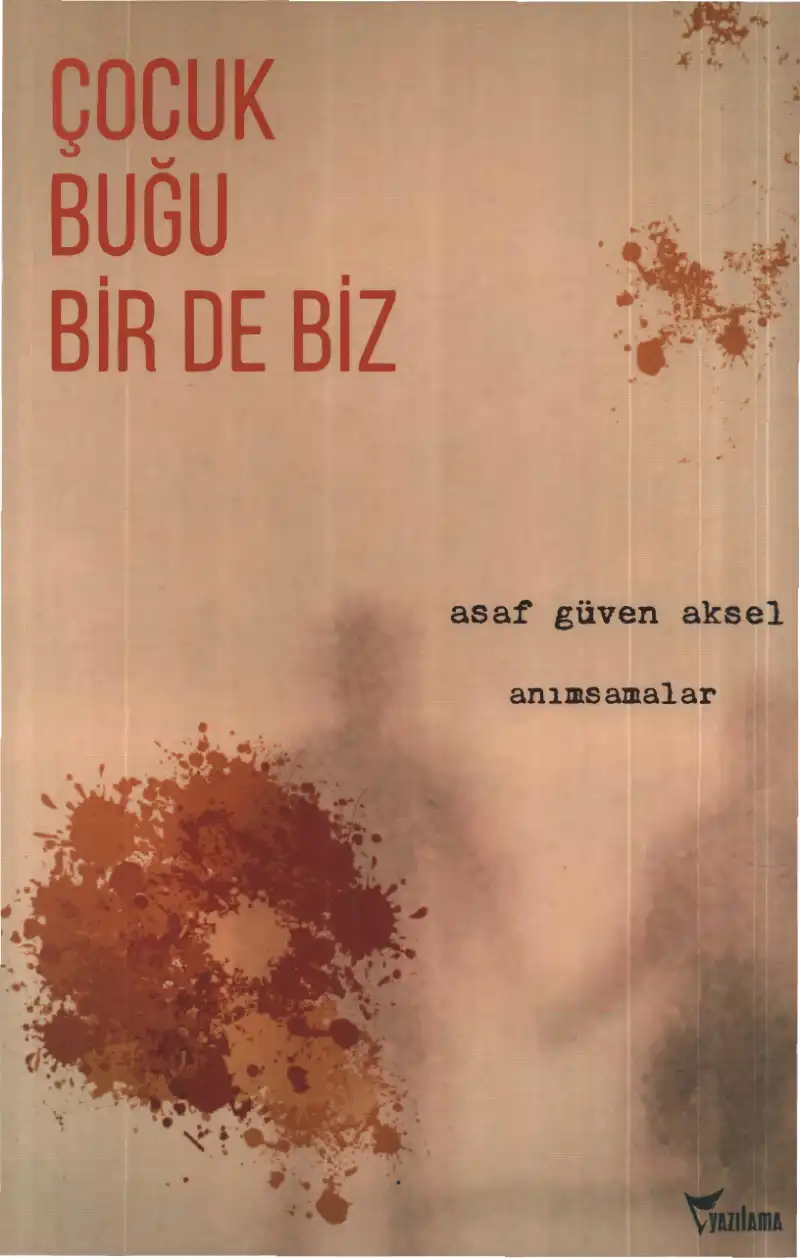 Çocuk, Buğu, Bir de Biz — Asaf Güven Aksel