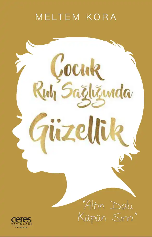 Çocuk Ruh Sağlığında Güzellik: Altın Dolu Küpün Sırrı — Meltem Kora