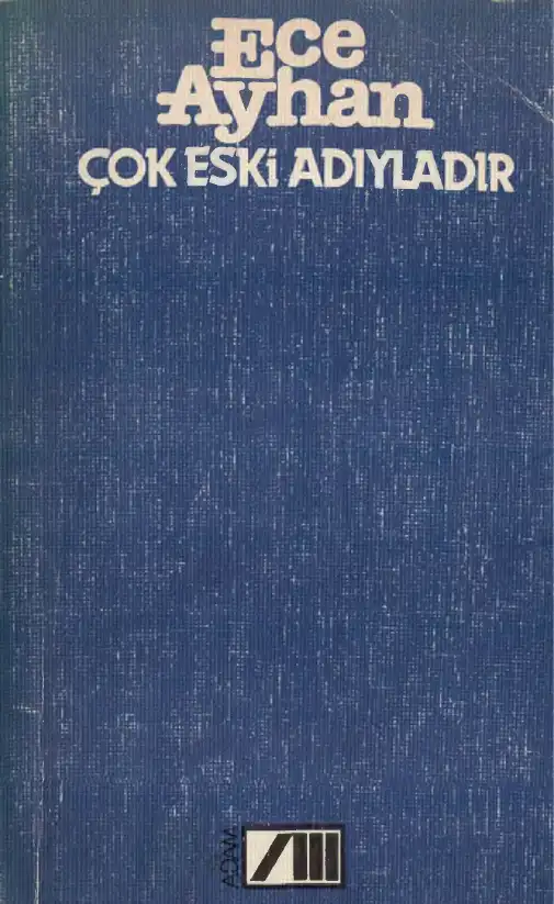 Çok Eski Adıyladır — Ece Ayhan