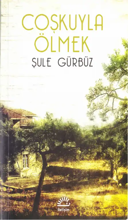 Coşkuyla Ölmek — Şule Gürbüz