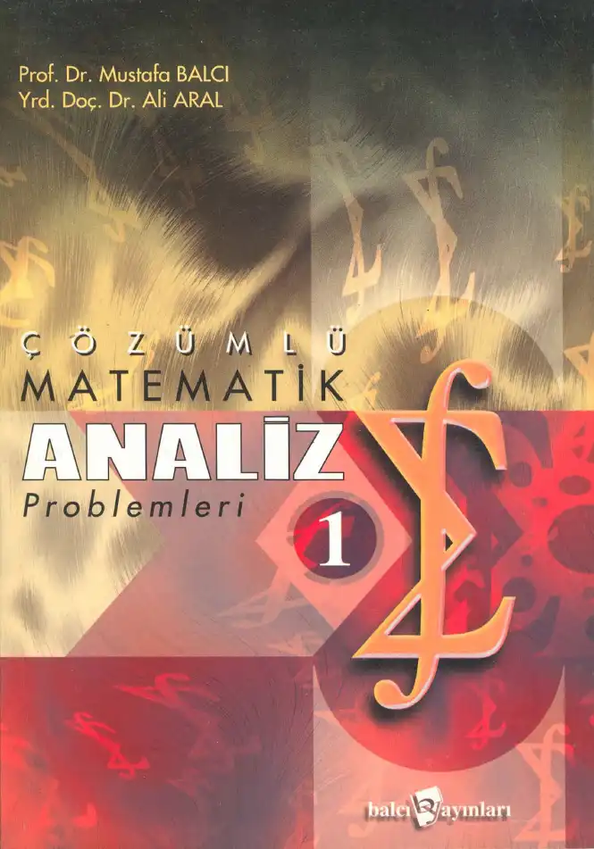 Çözümlü Matematik Analiz Problemleri 1 — Mustafa Balcı