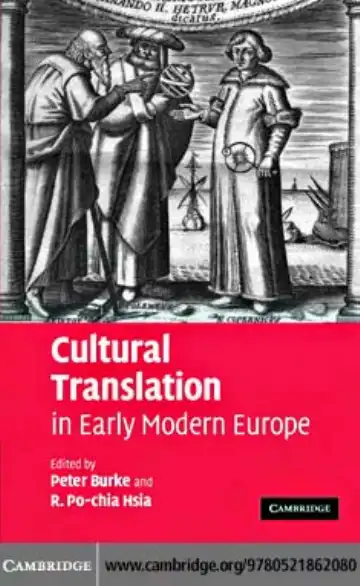 Cultural Translation in Early Modern Europe — Peter Burke and R. Po-Chia Hsia