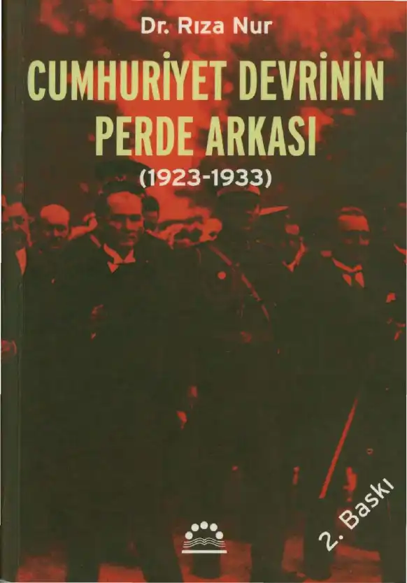 Cumhuriyet Devrinin Perde Arkası 1923-1933 — Rıza Nur