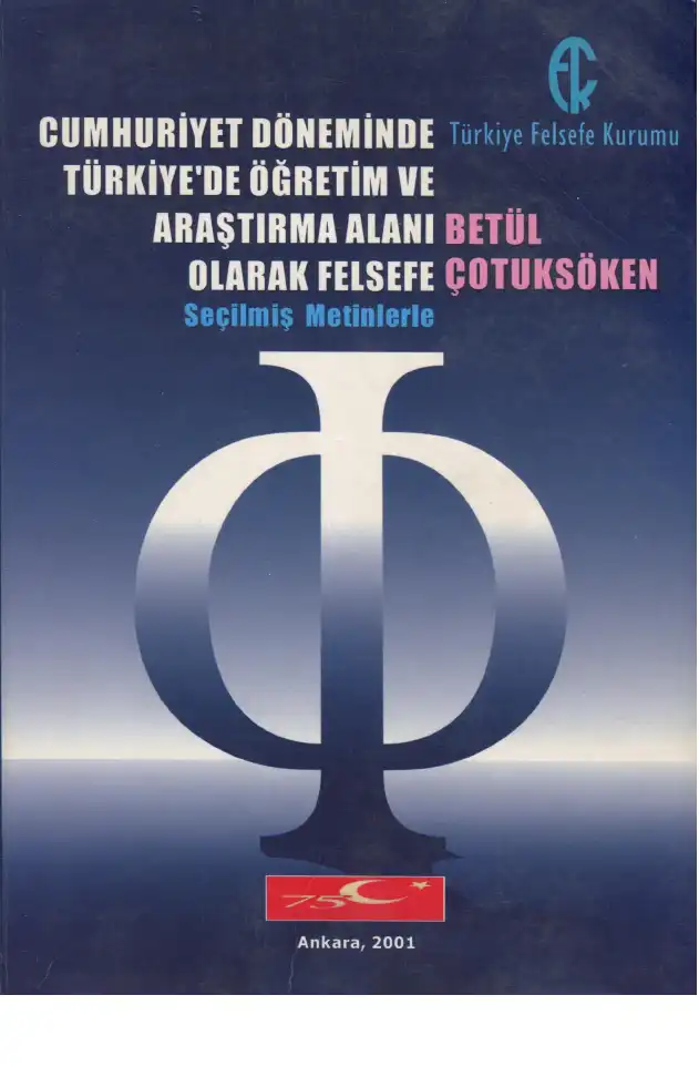 Cumhuriyet Döneminde Türkiye'de Öğretim ve Araştırma Alanı Olarak Felsefe — Betül Çotuksöken, Ahu Tunçel