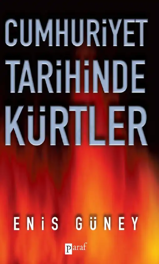 Cumhuriyet Tarihinde Kürtler — Enis Güney