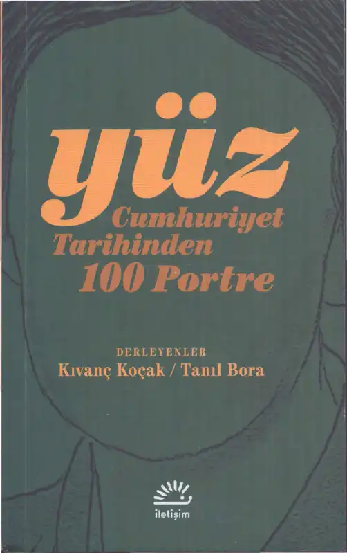Cumhuriyet Tarihinden 100 Portre — Kıvanç Koçak, Tanıl Bora