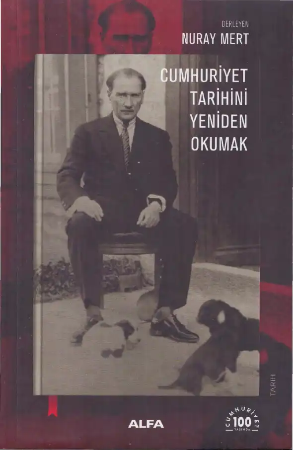 Cumhuriyet Tarihini Yeniden Okumak — Nuray Mert