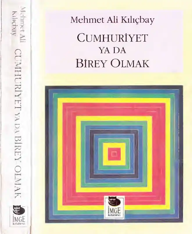Cumhuriyet Ya Da Birey Olmak — Mehmet Ali Kılıçbay