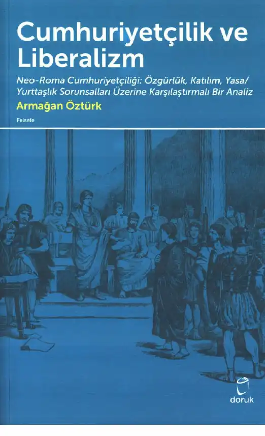 Cumhuriyetçilik ve Liberalizm — Armağan Öztürk, C. Cengiz Çevik