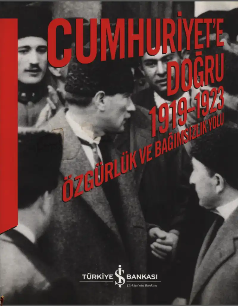 Cumhuriyete Doğru 1919-1923: Özgürlük ve Bağımsızlık Yolu — Bülent Tanör, Zafer Toprak, Halil Berktay