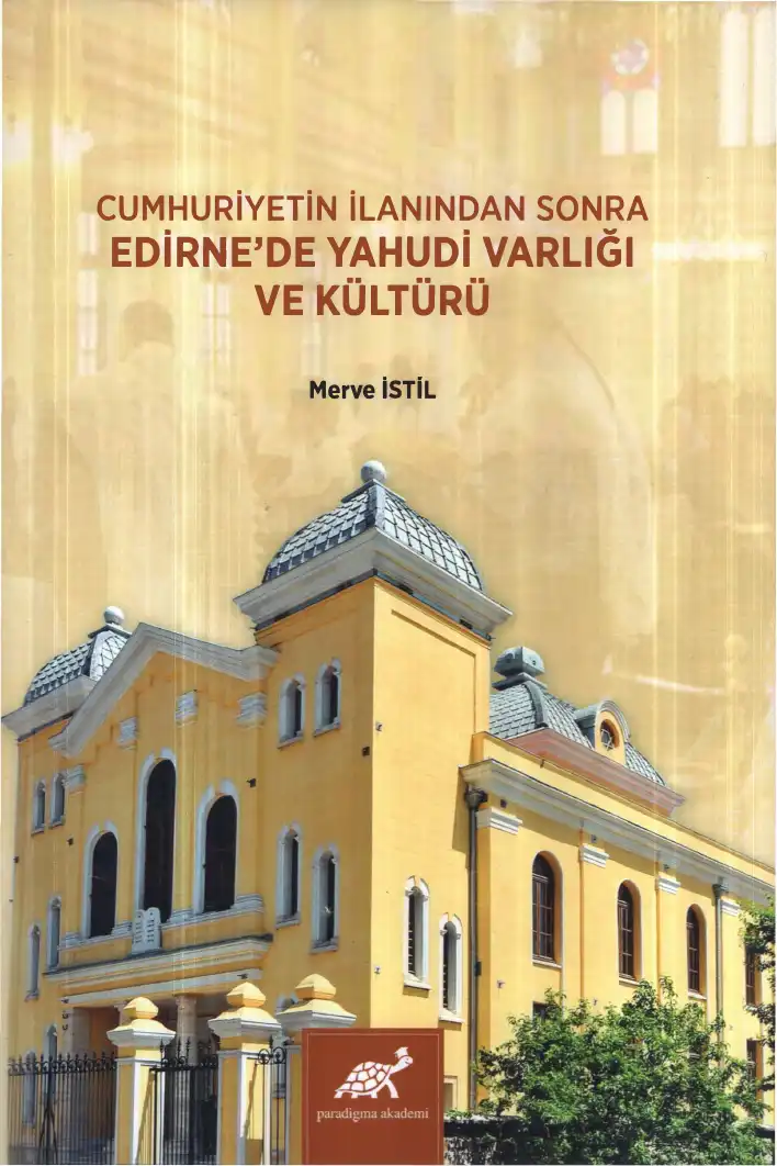 Cumhuriyetin İlanından Sonra Edirne'de Yahudi Varlığı ve Kültürü — Merve İstil