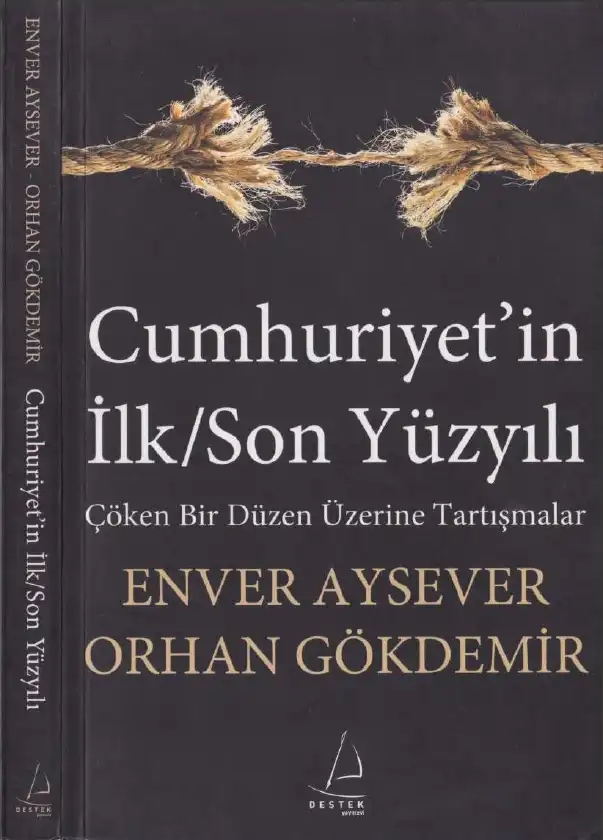 Cumhuriyetin İlk Son Yüzyılı — Enver Aysever Orhan Gökdemir