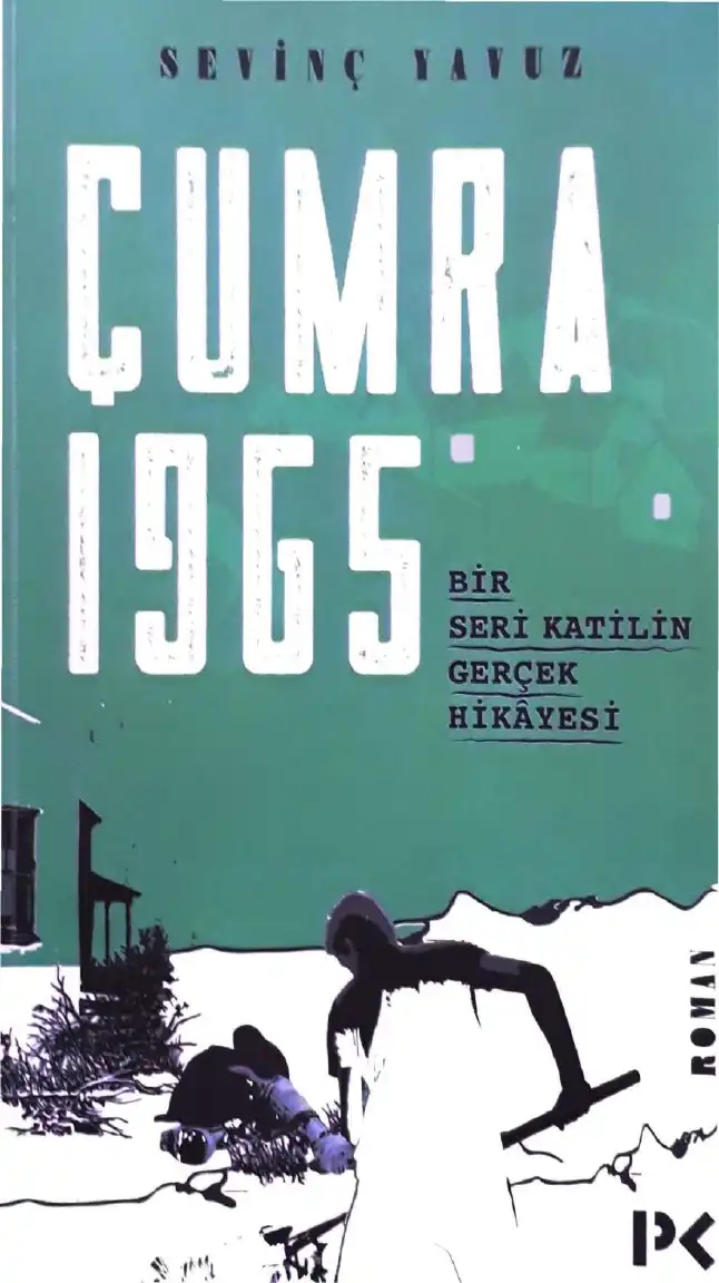 Çumra 1965: Bir Seri Katilin Gerçek Hikayesi — Sevinç Yavuz