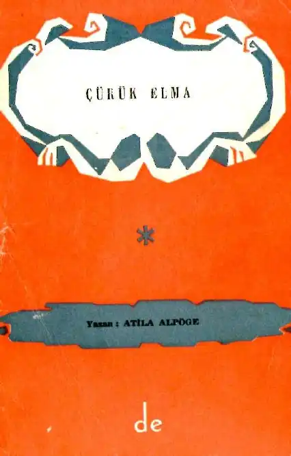 Çürük Elma — Atila Alpöge
