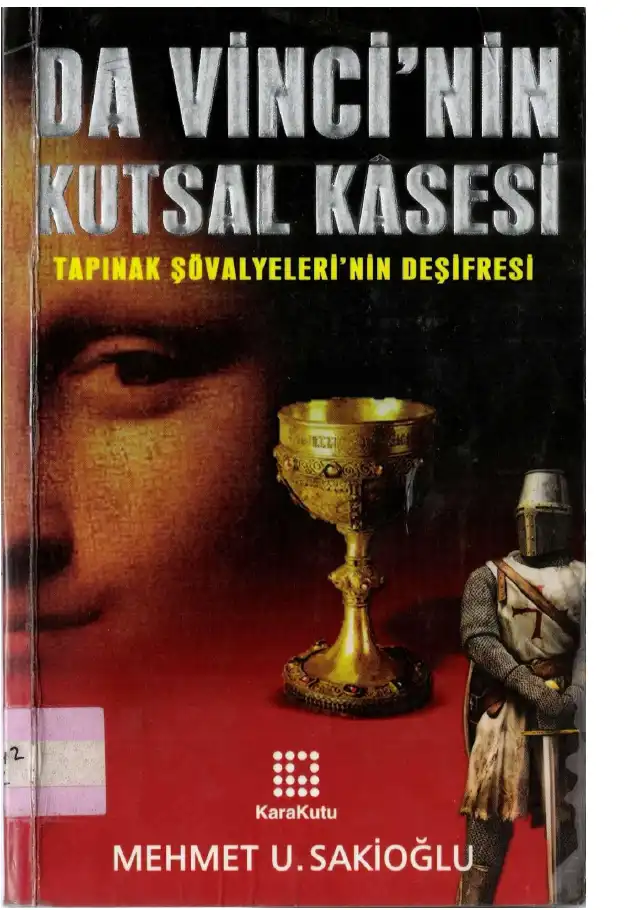 Da Vinci'nin Kutsal Kâsesi: Tapınak Şövalyeleri'nin Deşifresi — Mehmet U. Sakioğlu