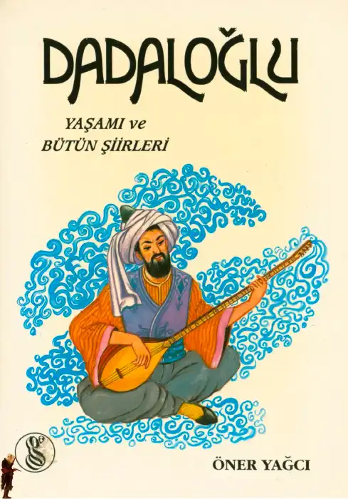 Dadaloğlu ve Şiirleri — Öner Yağcı