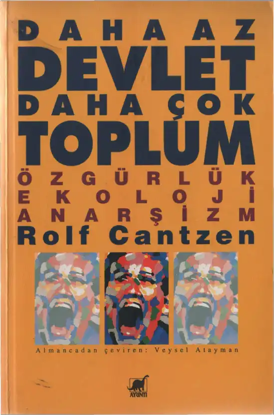 Daha Az Devlet Daha Çok Toplum: Özgürlük / Ekoloji / Anarşizm — Rolf Cantzen