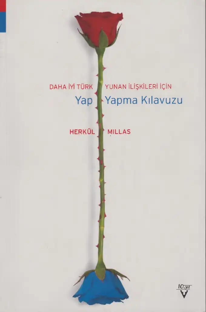 Daha İyi Türk-Yunan İlişkileri İçin Yap-Yapma Kılavuzu — Herkül Millas
