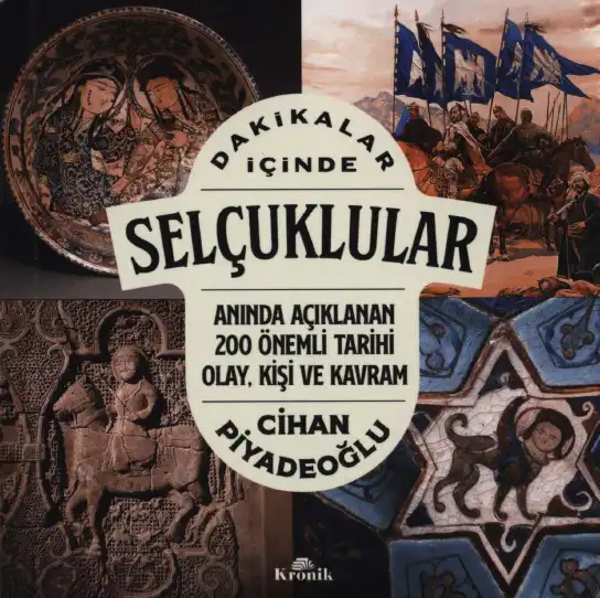 Dakikalar İçinde Selçuklular — Cihan Piyadeoğlu