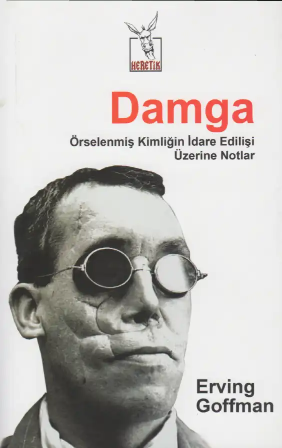 Damga: Örselenmiş Kimliğin İdare Edilişi Üzerine Notlar — Erving Goffman