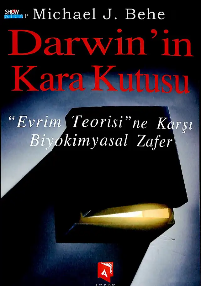 Darwin'in Karakutusu: Evrim Teorisine Karşı Biyokimyasal Zafer — Michael J. Behe