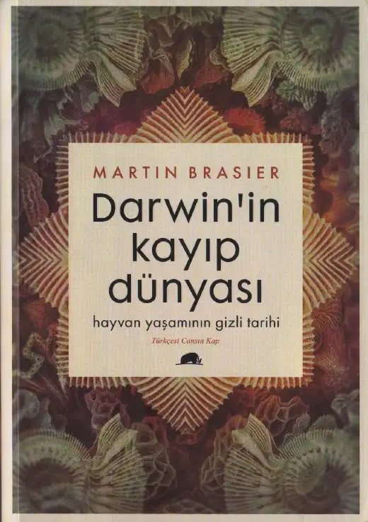Darwin'in Kayıp Dünyası: Hayvan Yaşamının Gizli Tarihi — Martin Brasier