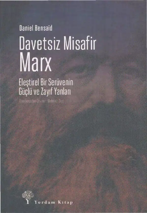 Davetsiz Misafir: Marx — Daniel Bensaid