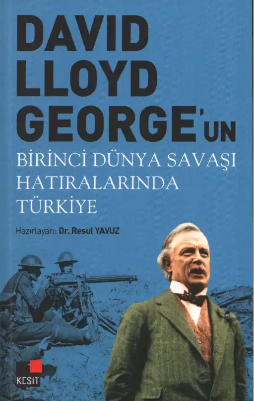 David Lloyd George'un Birinci Dünya Savaşı Hatıralarında Türkiye — Resul Yavuz