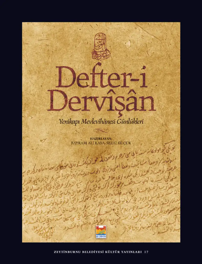 Defter-i Dervîşân: Yenikapı Mevlevîhânesi Günlükleri — Kaya Sezai Küçük
