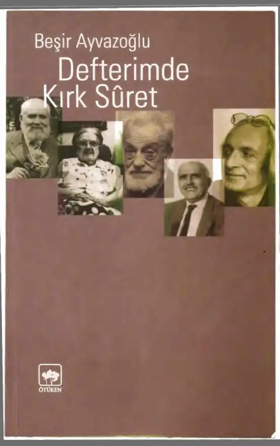Defterimde Kırk Suret — Beşir Ayvazoğlu