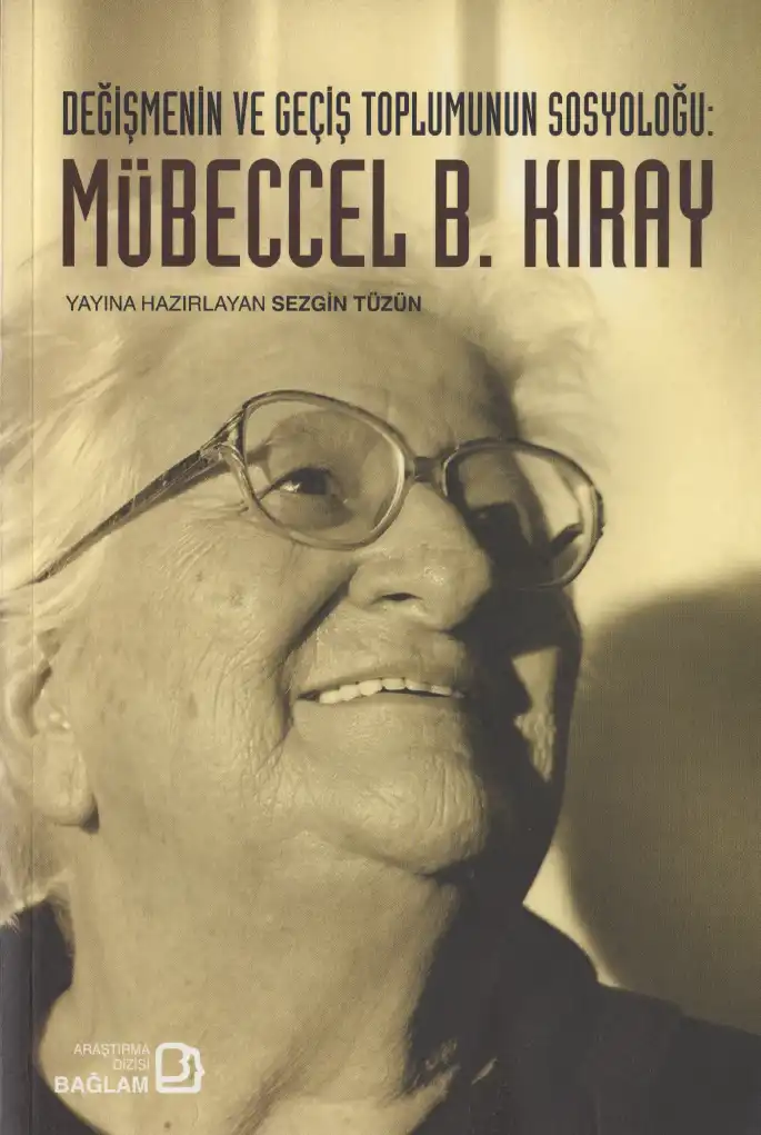 Değişmenin ve Geçiş Toplumunun Sosyoloğu: Mübeccel Kıray — Sezgin Tüzün