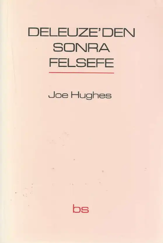 Deleuze'den Sonra Felsefe — Joe Hughes