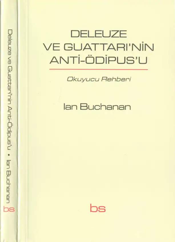 Deleuze ve Guattari'nin Anti-Ödipus'u Okuyucu Rehberi — Ian Buchanan