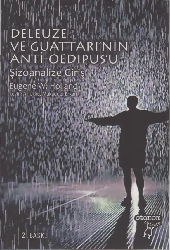 Deleuze ve Guattari'nin Anti-Oedipus'u: Şizoanalize Giriş — Eugene W. Holland