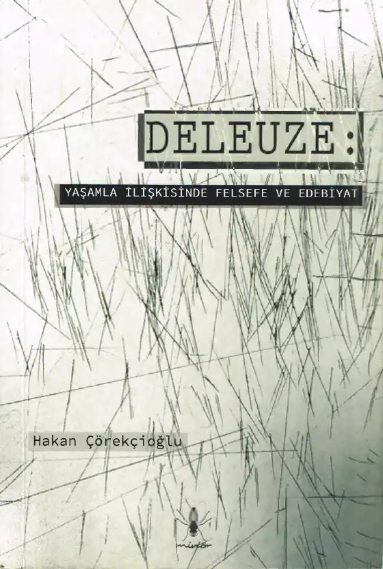 Deleuze: Yaşamla İlişkisinde Felsefe ve Edebiyat — Hakan Çörekçioğlu