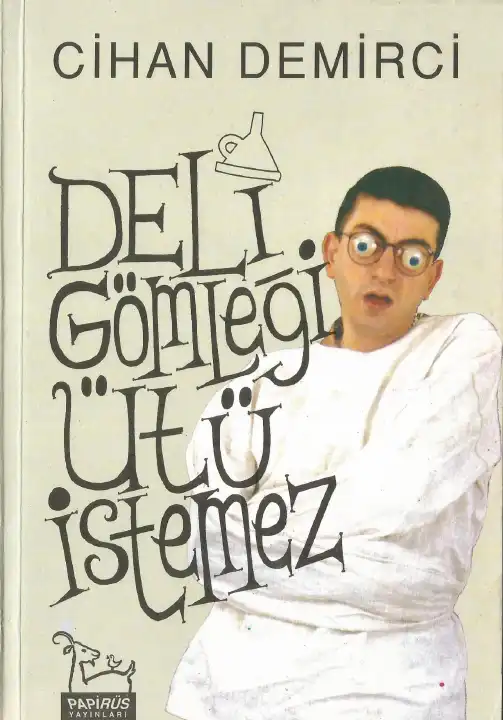 Deli Gömleği Ütü İstemez — Cihan Demirci
