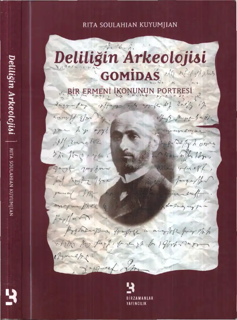 Deliliğin Arkeolojisi: Gomidas Bir Ermeni İkonunun Portresi — Rita Soulahian Kuyumjian