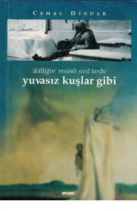 'deliliğin' resimli sivil tarihi Yuvasız Kuşlar Gibi — Cemal Dindar