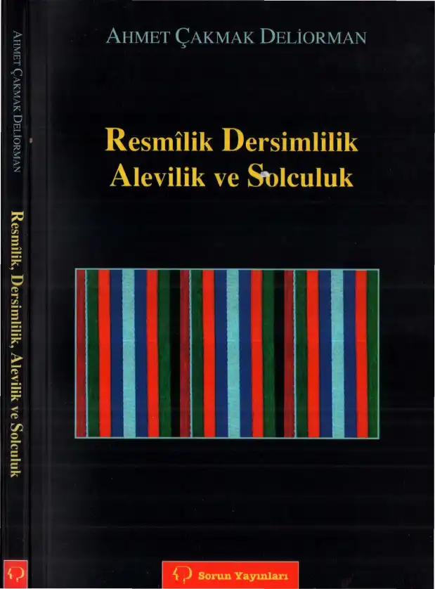 Deliorman: Resmilik, Dersimlilik, Alevilik ve Solculuk Sorun — Ahmet Çakmak
