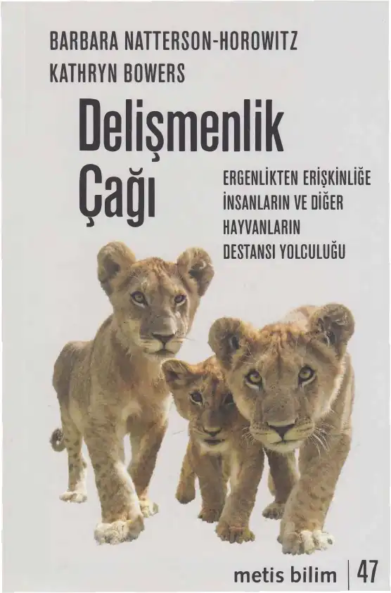 Delişmenlik Çağı — Barbara Natterson-Horowitz ve Kathryn Bowers
