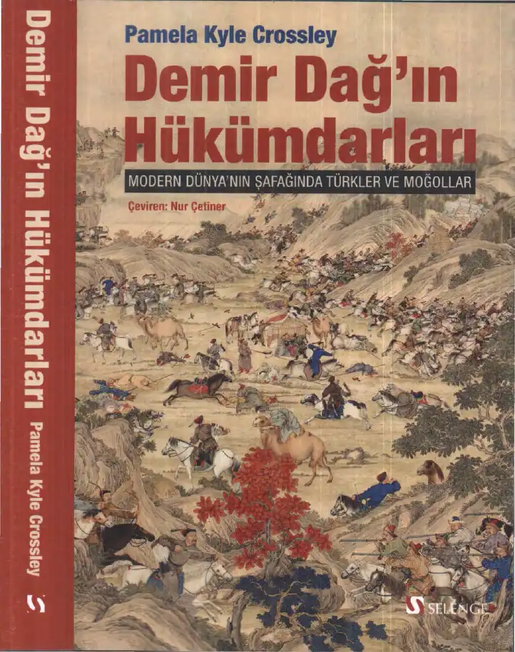 Demir Dağ'ın Hükümdarları: Modern Dünya'nın Şafağında Türkler ve Moğollar — Pamela Kyle Crossley