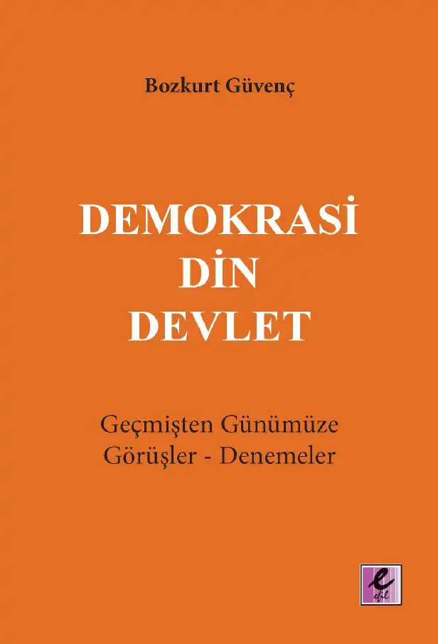 Demokrasi Din Devlet: Geçmişten Günümüze Görüşler - Denemeler — Bozkurt Güvenç