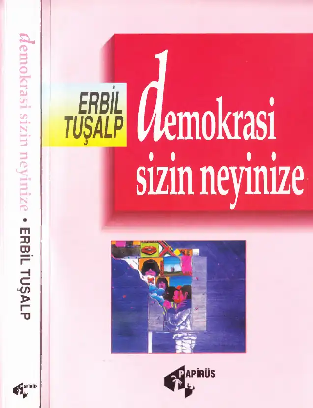 Demokrasi Sizin Neyinize — Erbil Tuşalp