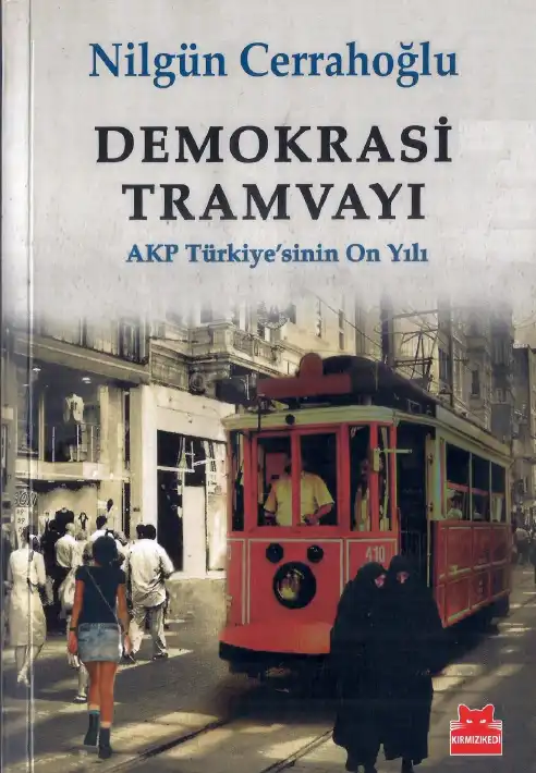 Demokrasi Tramvayı AKP Türkiye'sinin On Yılı — Nilgün Cerrahoğlu