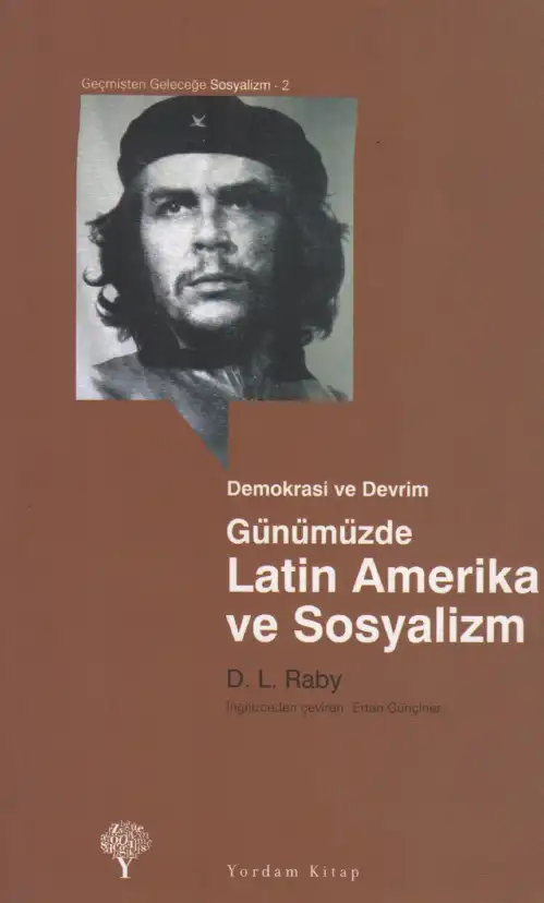 Demokrasi ve Devrim: Günümüzde Latin Amerika ve Sosyalizm — D L Raby