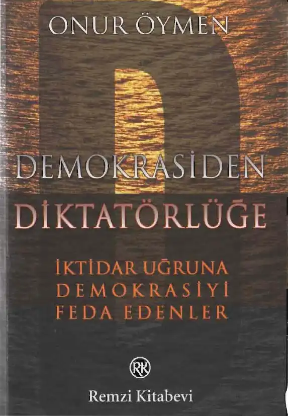 Demokrasiden Diktatörlüğe — Onur Öymen