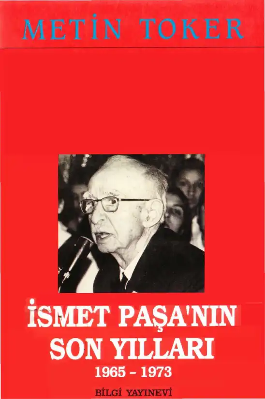 Demokrasimizin İsmet Paşalı Yılları 1944-1973: İsmet Paşa'nın Son Yılları 1965-1973 — Metin Toker