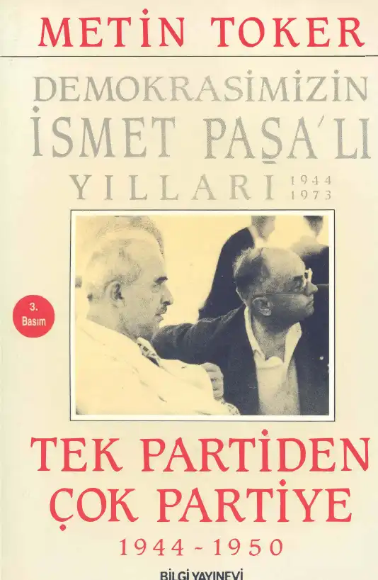 Demokrasimizin İsmet Paşalı Yılları: Tek Partiden Çok Partiye 1944-1950 — Metin Toker